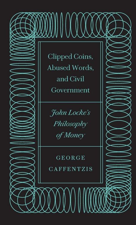 Produktbild: Clipped Coins, Abused Words, and Civil Government