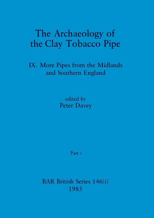 Produktbild: The Archaeology of the Clay Tobacco Pipe IX, Part i