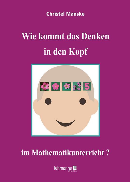 Produktbild: Wie kommt das Denken in den Kopf ... im Mathematikunterricht?