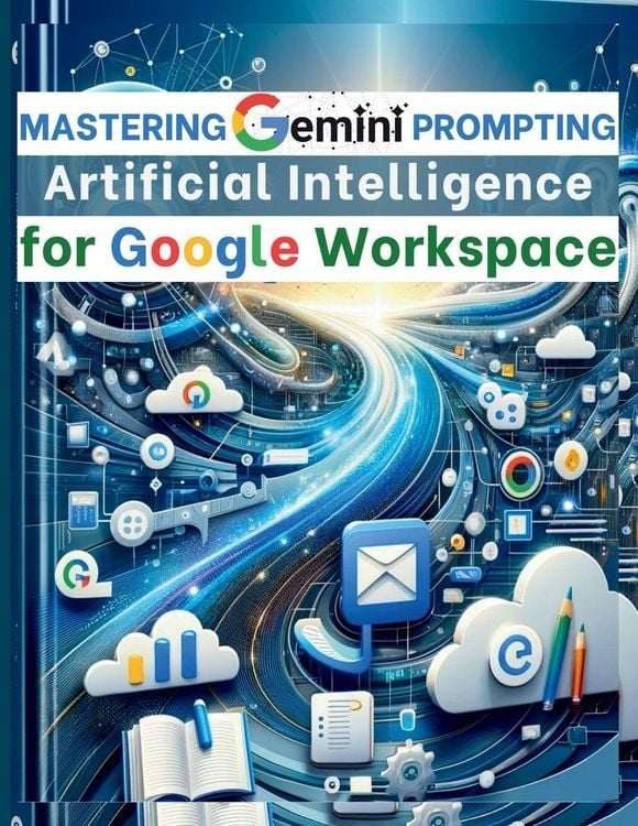 Produktbild: Mastering Gemini Artificial Intelligence Prompting for Google Workspace
