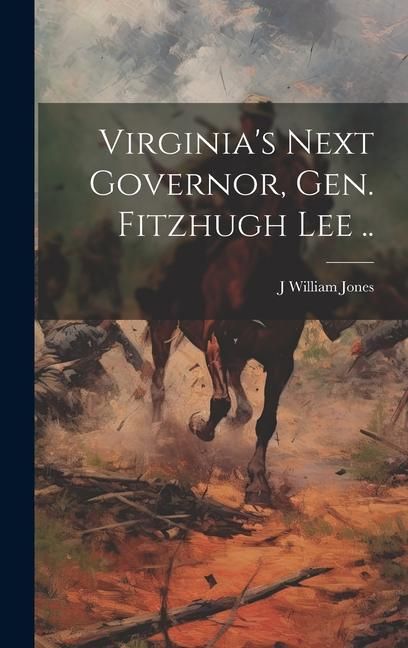 Produktbild: Virginia's Next Governor, Gen. Fitzhugh Lee ..