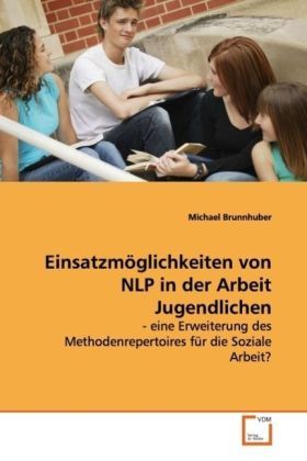 Produktbild: Brunnhuber, M: Einsatzm&ouml;glichkeiten von NLP in der Arbeit Ju