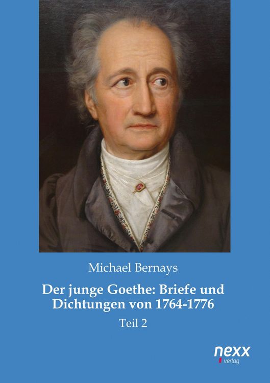 Produktbild: Bernays, M: Der junge Goethe: Briefe und Dichtungen von 1764