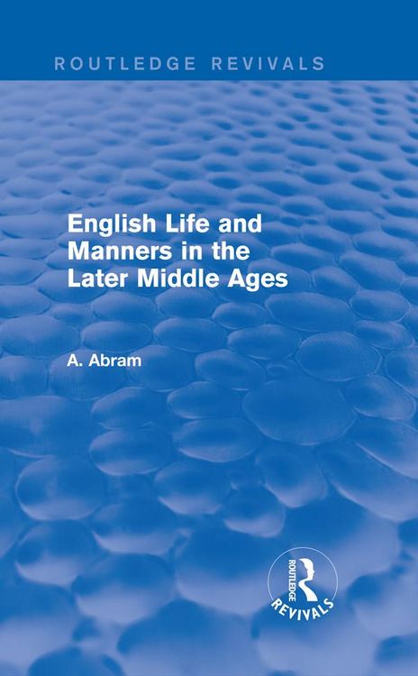 Produktbild: English Life and Manners in the Later Middle Ages (Routledge Revivals)
