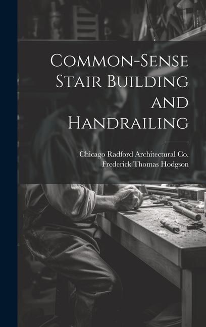 Produktbild: Common-Sense Stair Building and Handrailing