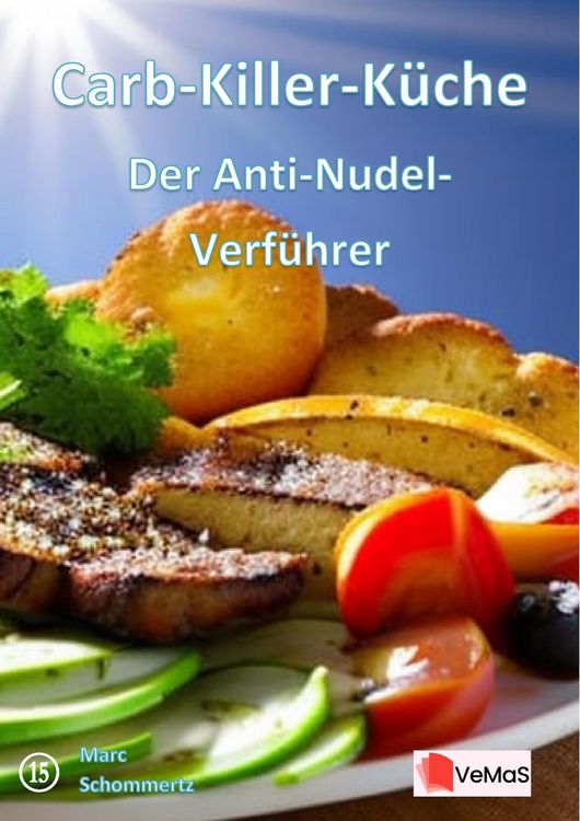 Produktbild: Carb-Killer-K&uuml;che&iquest;- Der Anti-Nudel-Verf&uuml;hrer