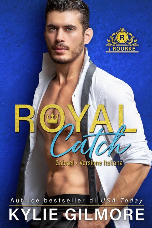 Produktbild: Royal Catch - Gabriel (versione italiana) (I Rourke di Villroy 1)