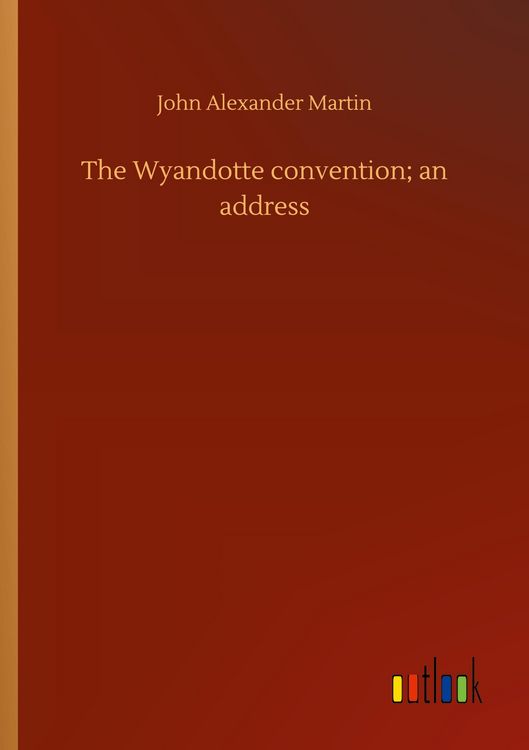 Produktbild: The Wyandotte convention; an address