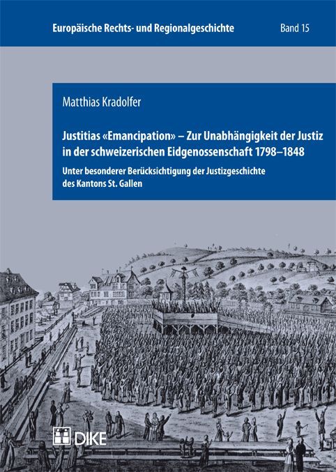 Produktbild: Justitias 'Emancipation' &ndash; Zur Unabh&auml;ngigkeit der Justiz in der schweizerischen Eidgenossenschaft 1798&ndash;1848