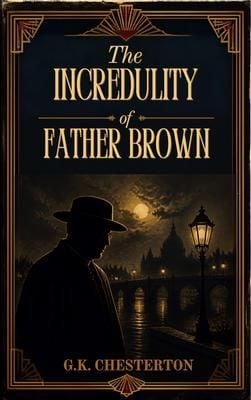 Produktbild: The incredulity of Father Brown - A Father Brown Mystery Collection - Unabridged