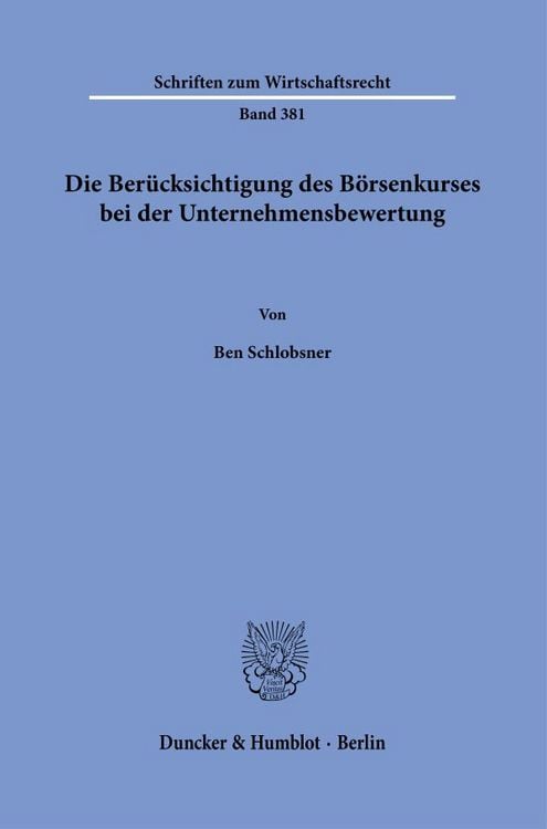 Produktbild: Die Ber&uuml;cksichtigung des B&ouml;rsenkurses bei der Unternehmensbewertung