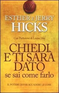 Produktbild: Chiedi e ti sar&agrave; dato se sai come farlo. Il potere di far accadere le cose