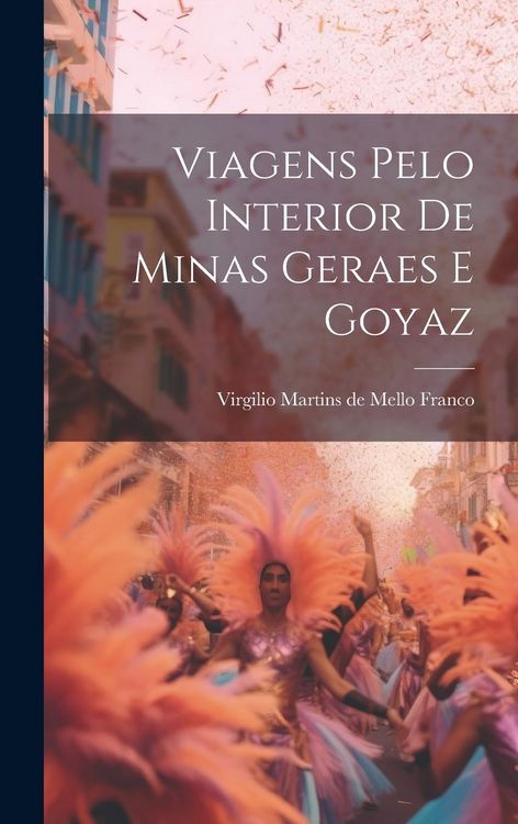 Produktbild: Viagens Pelo Interior De Minas Geraes E Goyaz