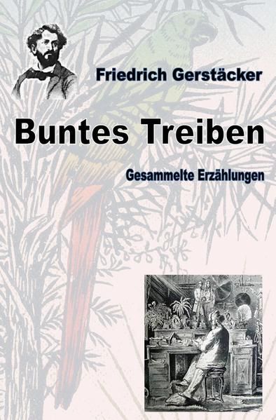 Produktbild: Werkausgabe Friedrich Gerst&auml;cker Ausgabe letzter Hand / Buntes Treiben