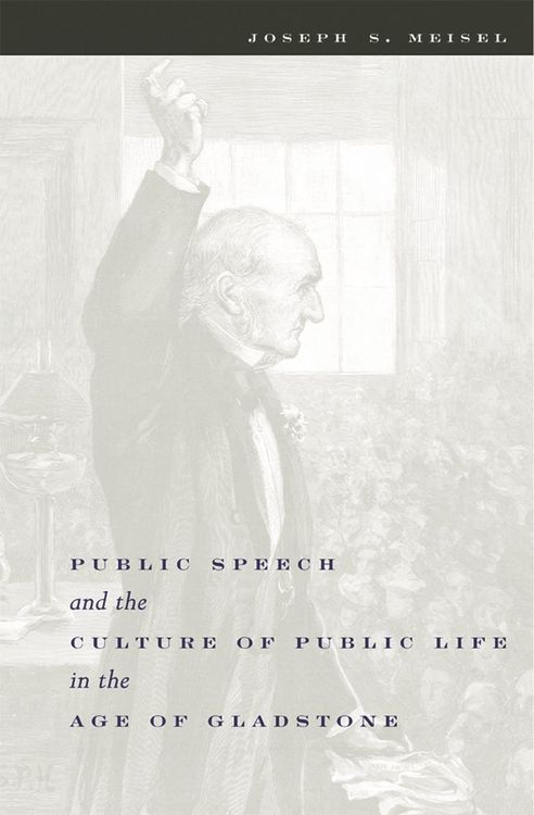 Produktbild: Public Speech and the Culture of Public Life in the Age of Gladstone