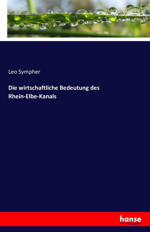 Produktbild: Die wirtschaftliche Bedeutung des Rhein-Elbe-Kanals