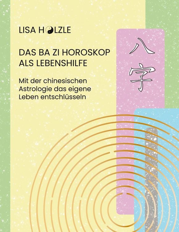 Produktbild: Das Ba Zi Horoskop als Lebenshilfe