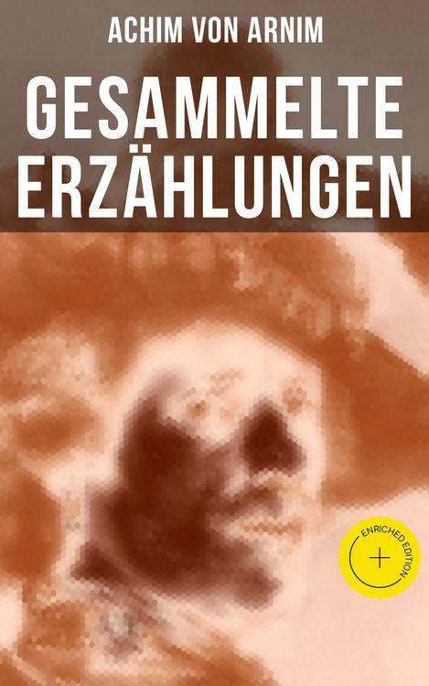 Produktbild: Gesammelte Erz&auml;hlungen von Achim von Arnim