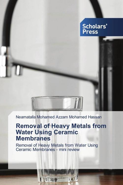 Produktbild: Removal of Heavy Metals from Water Using Ceramic Membranes