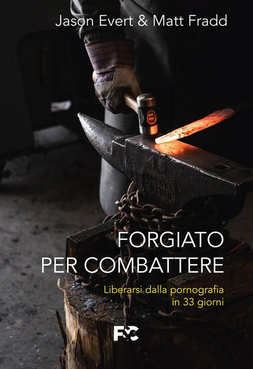 Produktbild: Forgiato per combattere. Liberarsi dalla pornografia in 33 giorni