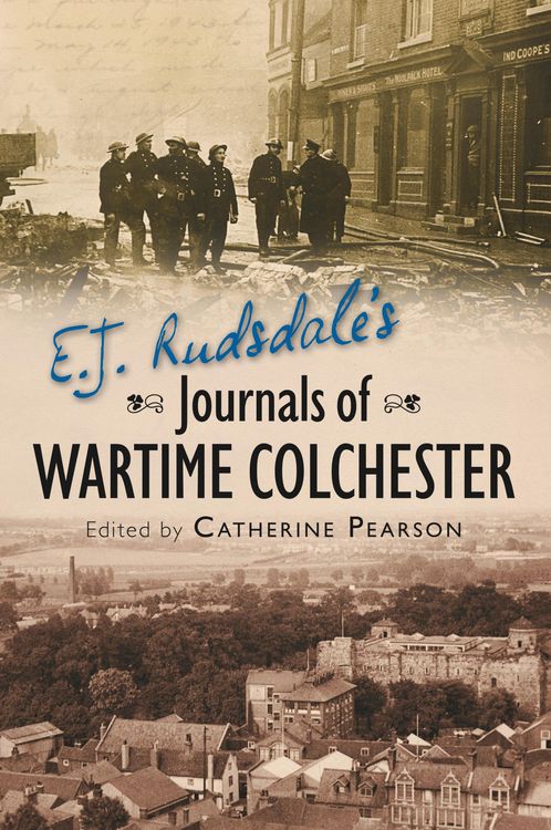 Produktbild: E. J. Rudsdale's Journals of Wartime Colchester