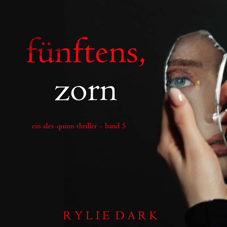 Produktbild: F&uuml;nftens, Zorn (Ein Alex-Quinn-Thriller &ndash; Band 5)