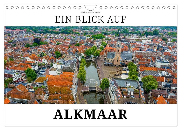 Produktbild: Ein Blick auf Alkmaar (Wandkalender 2026 DIN A4 quer), CALVENDO Monatskalender