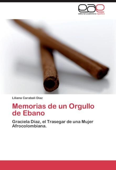 Produktbild: Carabal&iacute; D&iacute;az, L: Memorias de un Orgullo de Ebano