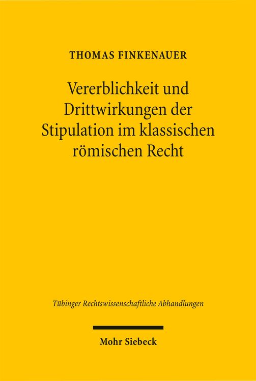 Produktbild: Vererblichkeit und Drittwirkungen der Stipulation im klassischen r&ouml;mischen Recht