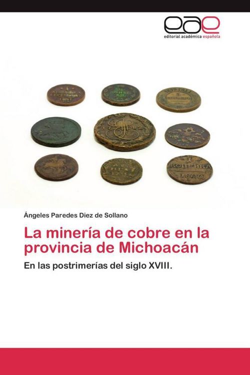 Produktbild: La miner&iacute;a de cobre en la provincia de Michoac&aacute;n