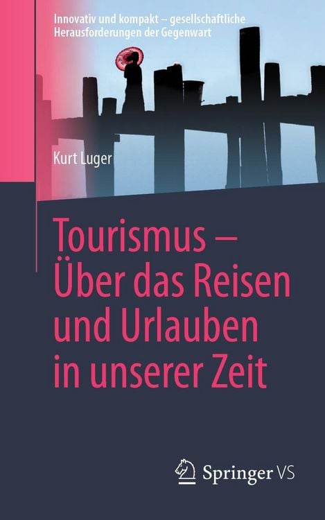 Produktbild: Tourismus - &Uuml;ber das Reisen und Urlauben in unserer Zeit