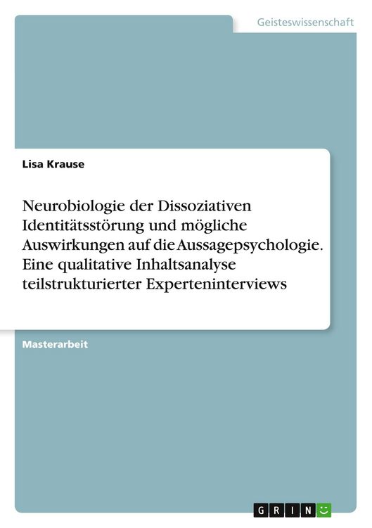 Produktbild: Neurobiologie der Dissoziativen Identit&auml;tsst&ouml;rung und m&ouml;gliche Auswirkungen auf die Aussagepsychologie. Eine qualitative Inhaltsanalyse teilstrukturierter Experteninterviews