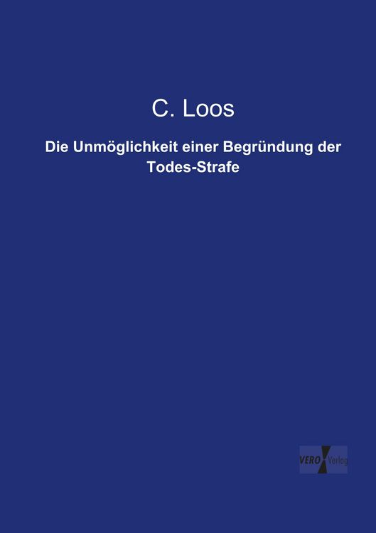Produktbild: Die Unm&ouml;glichkeit einer Begr&uuml;ndung der Todes-Strafe