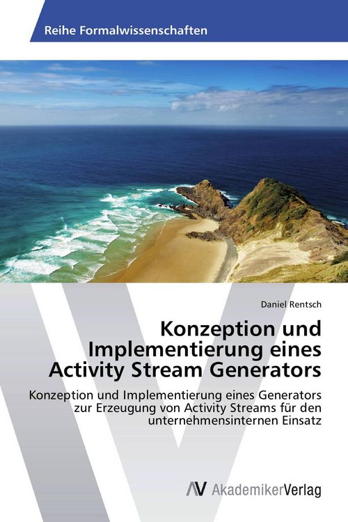 Produktbild: Konzeption und Implementierung eines Activity Stream Generators