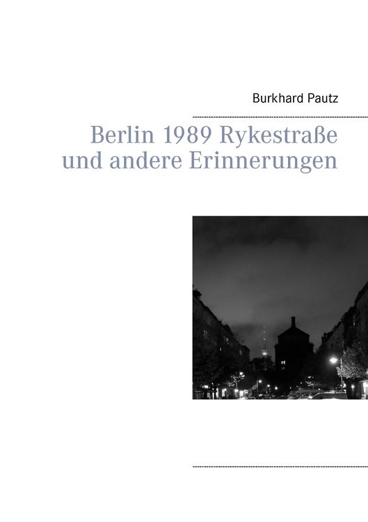 Produktbild: Berlin 1989 Rykestra&szlig;e und andere Erinnerungen