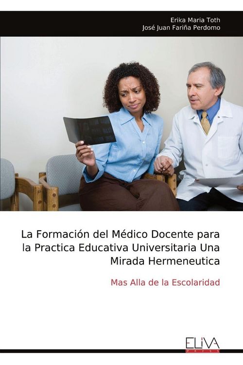 Produktbild: La Formaci&oacute;n del M&eacute;dico Docente para la Practica Educativa Universitaria Una Mirada Hermeneutica