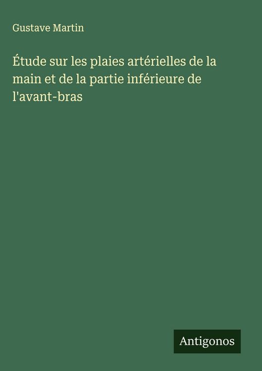 Produktbild: &Eacute;tude sur les plaies art&eacute;rielles de la main et de la partie inf&eacute;rieure de l'avant-bras