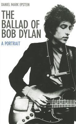 Produktbild: Epstein, D: The Ballad of Bob Dylan