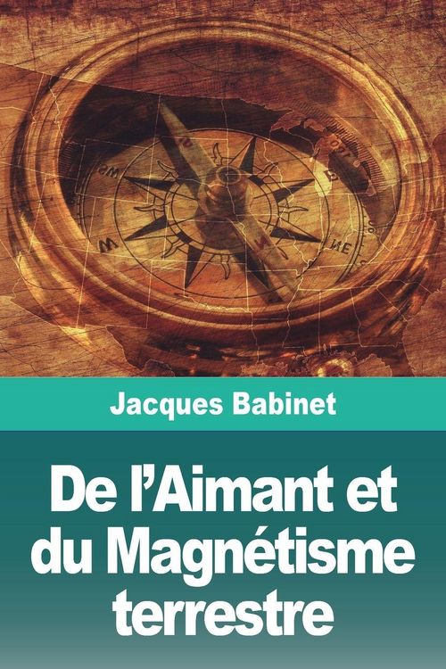 Produktbild: De l'Aimant et du Magn&eacute;tisme terrestre