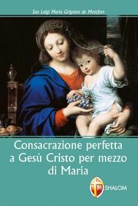 Produktbild: Consacrazione perfetta a Ges&ugrave; Cristo per mezzo di Maria