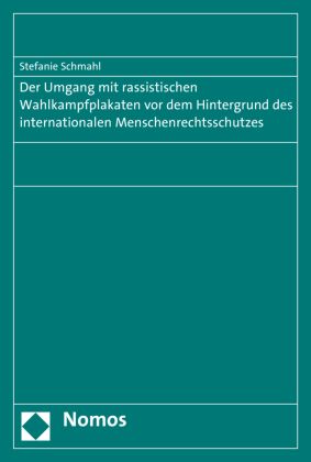 Produktbild: Der Umgang mit rassistischen Wahlkampfplakaten vor dem Hintergrund des internationalen Menschenrechtsschutzes