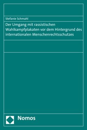 Produktbild: Der Umgang mit rassistischen Wahlkampfplakaten vor dem Hintergrund des internationalen Menschenrechtsschutzes