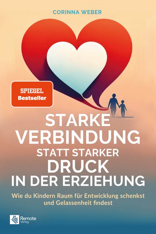 Produktbild: Starke Verbindung statt starker Druck in der Erziehung