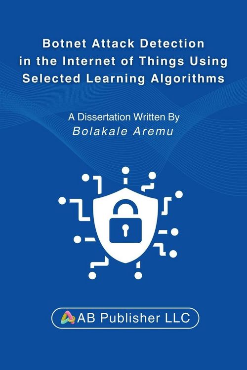 Produktbild: Botnet Attack Detection in the Internet of Things Using Selected Learning Algorithms