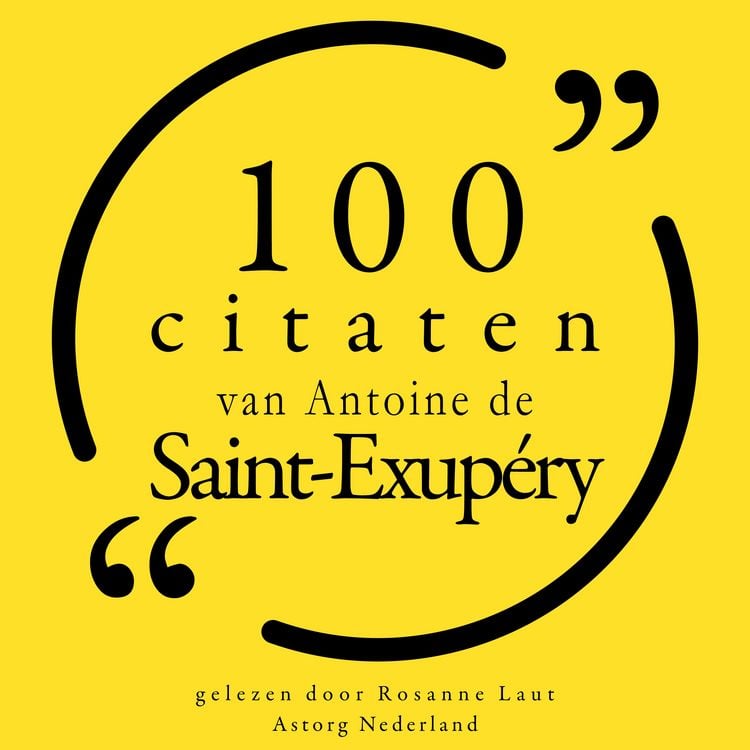 Produktbild: 100 citaten van Antoine de Saint Exup&eacute;ry