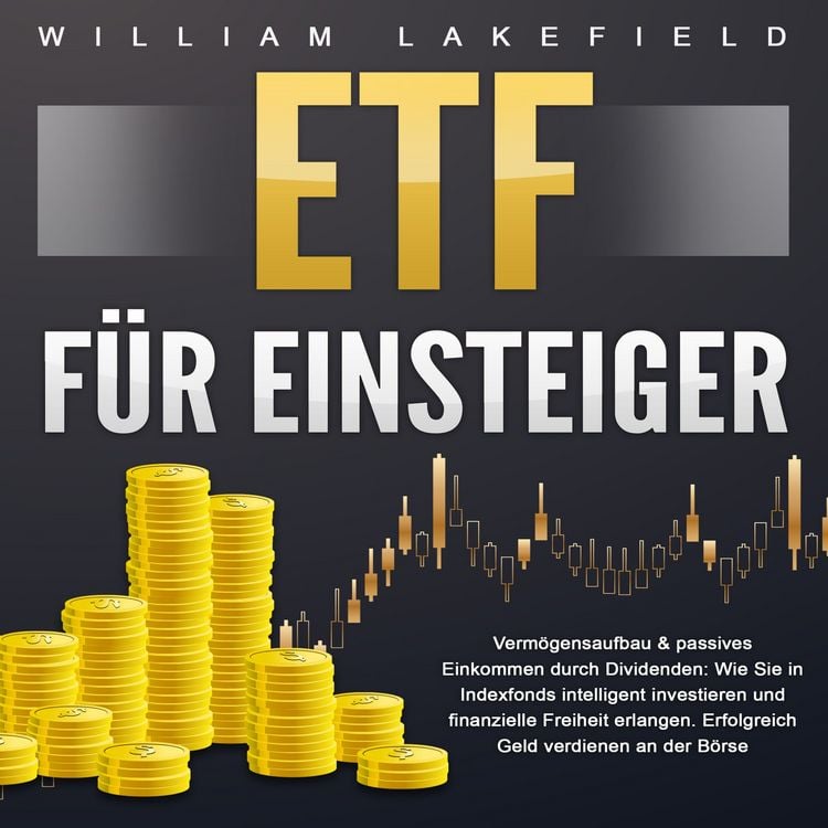 Produktbild: ETF f&uuml;r Einsteiger - Verm&ouml;gensaufbau & passives Einkommen durch Dividenden