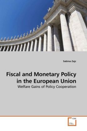 Produktbild: Zajc, S: Fiscal and Monetary Policy in the European Union