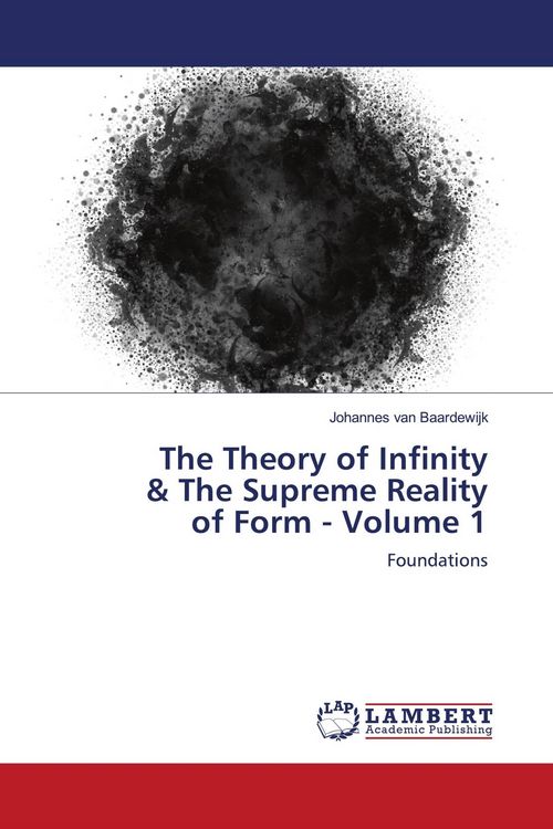 Produktbild: The Theory of Infinity & The Supreme Reality of Form - Volume 1