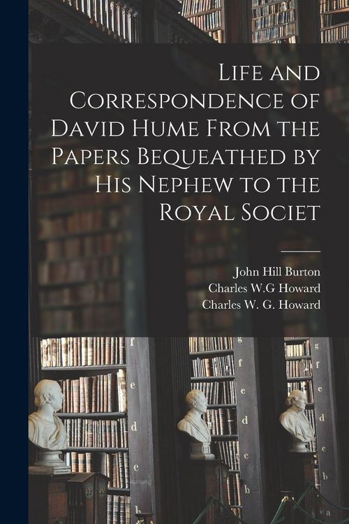 Produktbild: Life and Correspondence of David Hume From the Papers Bequeathed by his Nephew to the Royal Societ