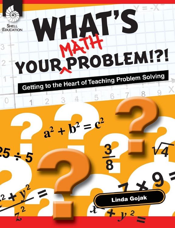 Produktbild: What's Your Math Problem!?! Getting to the Heart of Teaching Problem Solving